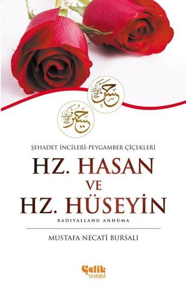 Hz. Hasan ve Hz. Hüseyin (Radiyallahu Anhüma) - Mustafa Necati Bursal