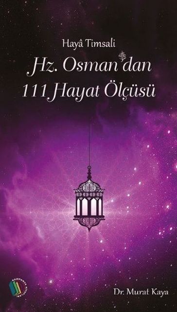 Hz. Osman'dan 111 Hayat Ölçüsü - Murat Kaya