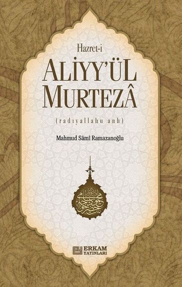Hz.Aliyy'ül Murteza - Mahmud Sami Ramazanolu