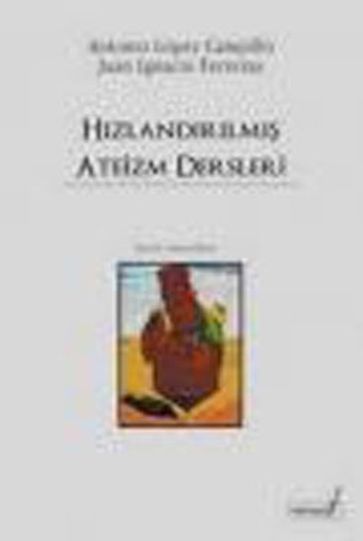 Hzlandrlm Ateizm Dersleri - Antonio Lopez Campillo - Juan Ignacio Ferreras