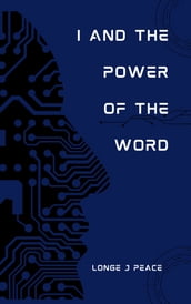 I AND THE POWER OF THE WORD