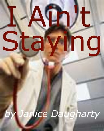 I Ain't Staying - Janice Daugharty