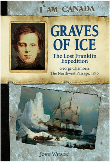 I Am Canada: Graves of Ice - John Wilson