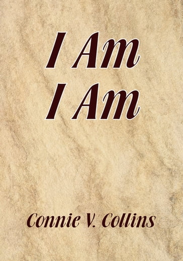 I Am I Am - Connie V. Collins