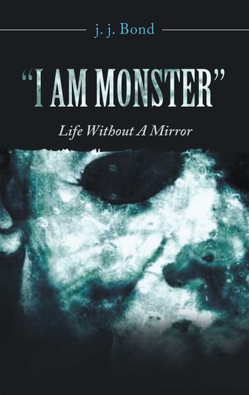 "I Am Monster" - j. j. Bond