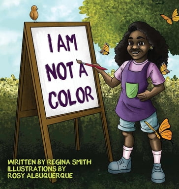 I Am Not A Color - Regina Smith