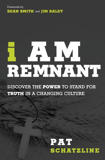 I Am Remnant - Pat Schatzline