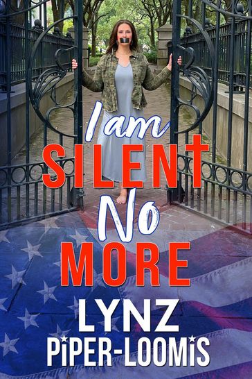 I Am Silent No More - Lynz Piper-Loomis