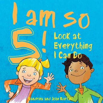 I Am So 5! - John Kurtz - Sandrina Kurtz