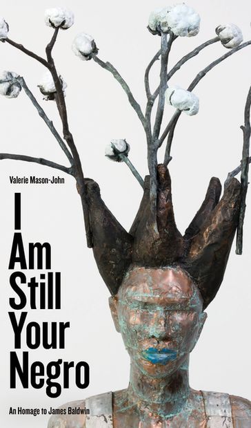 I Am Still Your Negro - Valerie Mason-John