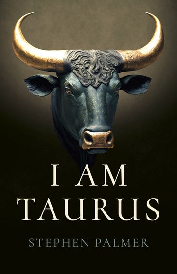 I Am Taurus - Stephen Palmer