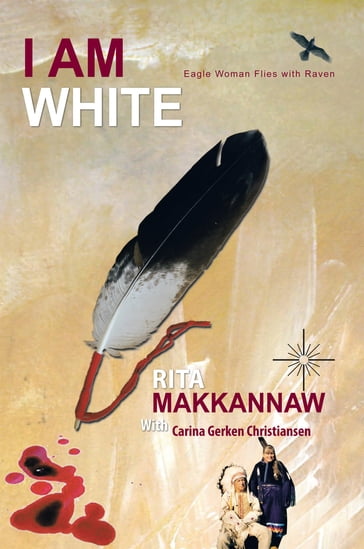 I Am White - Rita Makkanaw