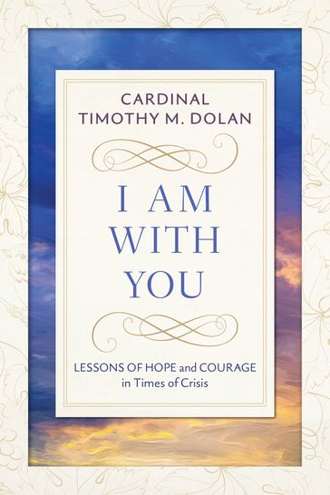 I Am With You - Timothy M. Dolan