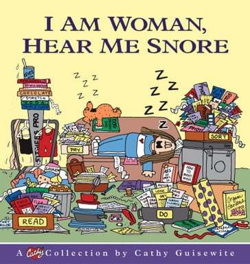 I Am Woman, Hear Me Snore - Cathy Guisewite