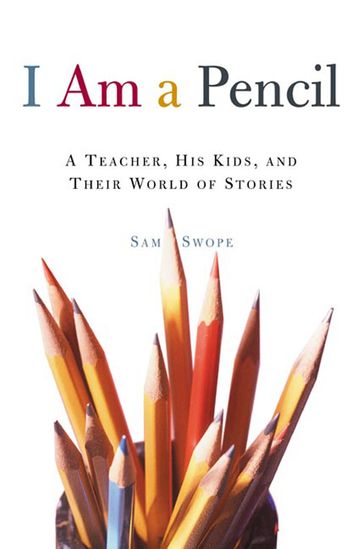I Am a Pencil - Sam Swope