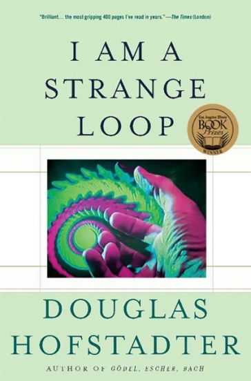 I Am a Strange Loop - Douglas Hofstadter