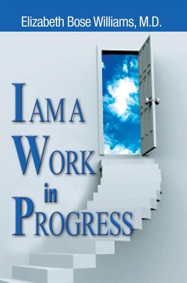 I Am a Work in Progress - Dr. Elizabeth Bose Williams