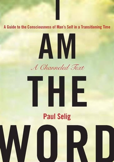 I Am the Word - Paul Selig