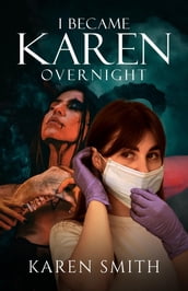 I Became Karen Overnight
