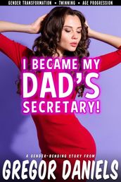 I Became My Dad s Secretary!