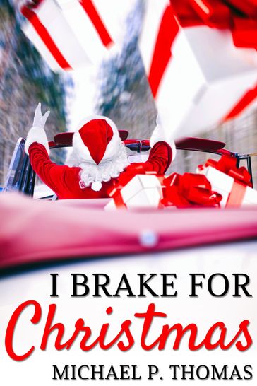 I Brake for Christmas - Michael P. Thomas
