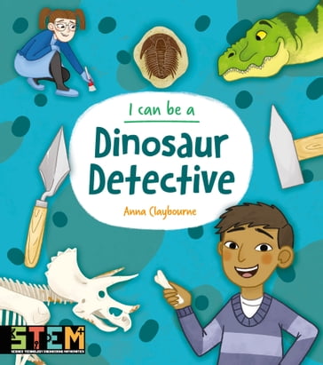 I Can Be a Dinosaur Detective - Anna Claybourne