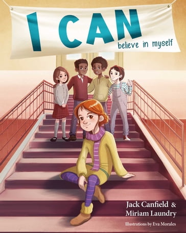 I Can Believe in Myself - Jack Canfield - Miriam Laundry