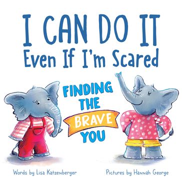 I Can Do It Even If I'm Scared - Lisa Katzenberger