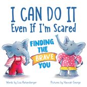 I Can Do It Even If I m Scared