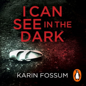 I Can See in the Dark - Karin Fossum