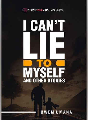 I Can't Lie to Myself - Uwem Umana