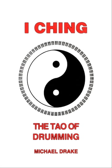 I Ching: The Tao of Drumming - Michael Drake