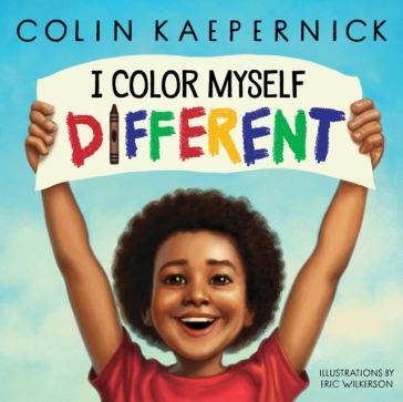 I Color Myself Different - Colin Kaepernick