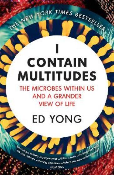 I Contain Multitudes - Ed Yong