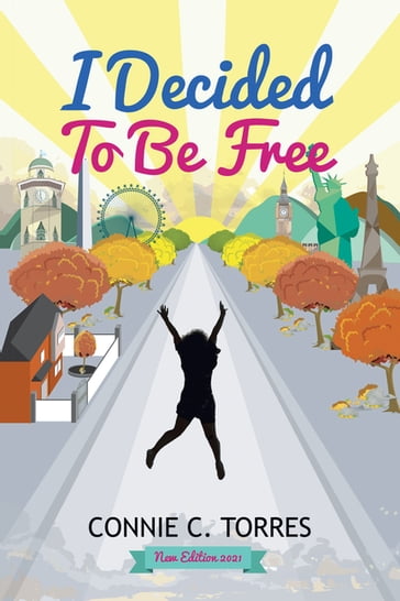 I Decided to Be Free - Connie C. Torres