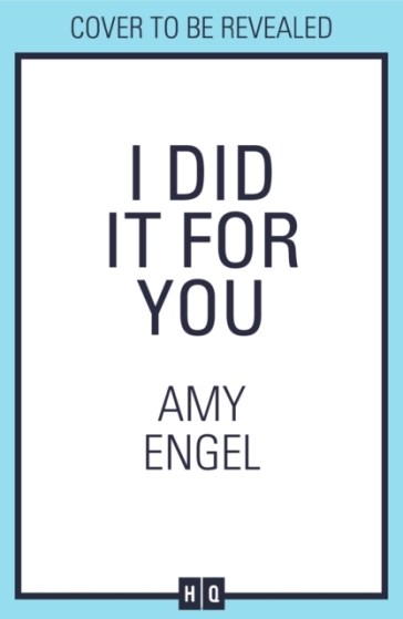 I Did It For You - Amy Engel