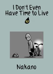 I Don t Even Have Time to Live