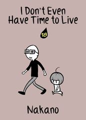 I Don t Even Have Time to Live