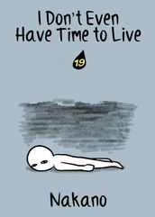 I Don t Even Have Time to Live