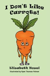 I Don t Like Carrots!