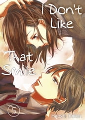 I Don t Like That Smile 5