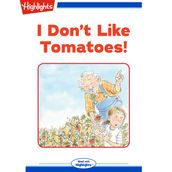 I Don t Like Tomatoes!