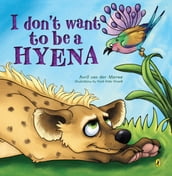 I Don t Want to be a Hyena
