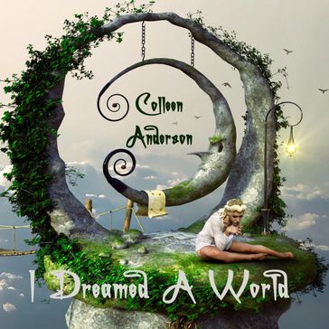 I Dreamed A World - COLLEEN ANDERSON
