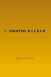 I, Dwayne Kleber