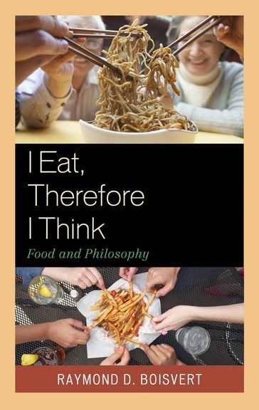 I Eat, Therefore I Think - Raymond D. Boisvert