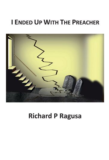 I Ended Up With the Preacher - Richard P Ragusa