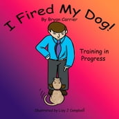 I Fired My Dog