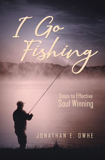 I Go Fishing - Jonathan E. Owhe