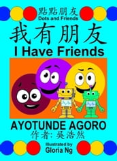 I Have Friends